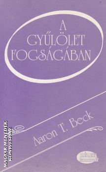 Aaron T. Beck - A gyűlölet fogságában ANTIKVÁR