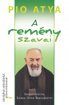 Pio Atya - A remny szavai