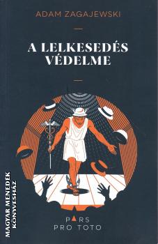 Adam Zagajewski - A lelkesed�s v�delme