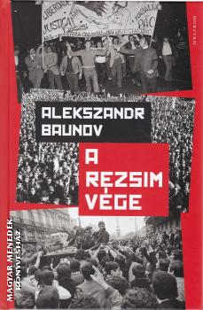Alekszandr Baunov - A rezsim v�ge