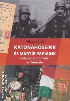 Alkay Zsolt - Katonahseink s mrtr papjaink