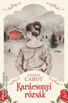 Amanda Cabot - Karácsonyi rózsák