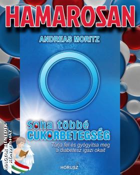 Andreas Moritz - Soha t�bb� cukorbetegs�g
