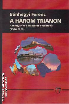 Bnhegyi Ferenc - A hrom Trianon