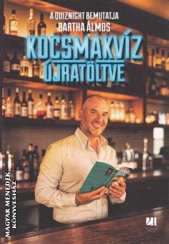 Bartha Álmos - Kocsmakvíz újratöltve