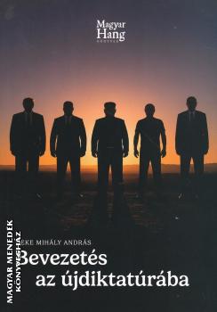 Beke Mih�ly Andr�s - Bevezet�s az �jdiktat�r�ba