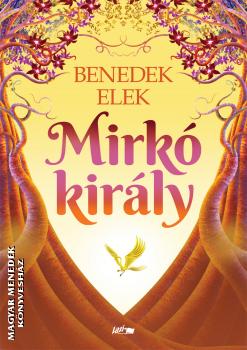 Benedek Elek - Mirk kirly