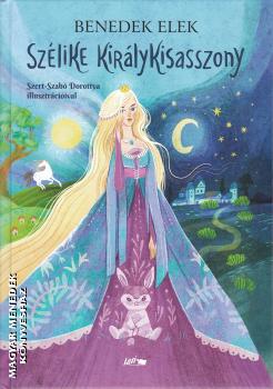 Benedek Elek - Sz�like kir�lykisasszony