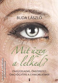 Buda Lszl - Mit zen a lelked?