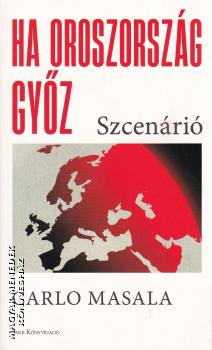 Carlo Masala - Ha Oroszorsz�g gy�z