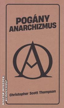 Christopher Scott Thompson - Pogány anarchizmus