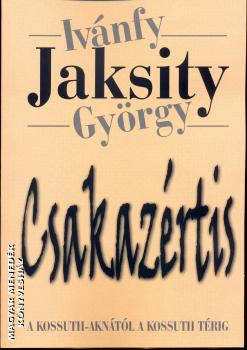 Ivnfy Jaksity Gyrgy - Csakazrtis