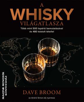 Dave Broom - A whisky vil�gatlasza