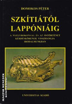 Domokos P�ter - Szk�ti�t�l Lapp�ni�ig ANTIKV�R