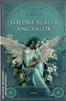 Doreen Virtue - F�ldre sz�llt angyalok ANTIKV�R