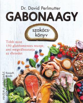 Dr. David Perlmutter - Gabonaagy - szakácskönyv