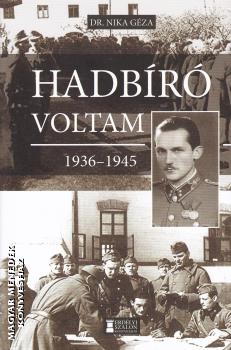 Dr. Nika Géza - Hadbíró voltam 1936-1945
