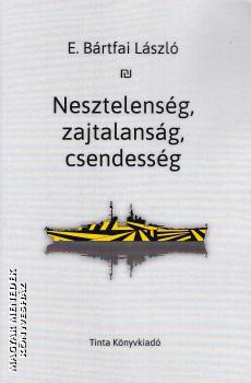 E. Bártfai László - Nesztelenség, zajtalanság, csendesség
