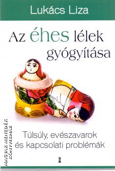 Luk�cs Liza - Az �hes l�lek gy�gy�t�sa