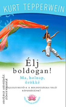 Kurt Tepperwein - Élj boldogan! ANTIKVÁR