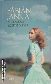 Fábián Janka - A remény szerelmesei