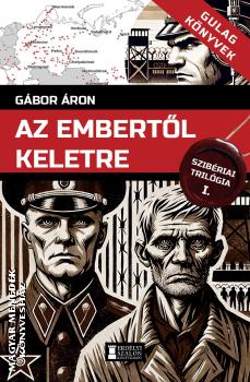 Gábor Áron - Az embertől keletre