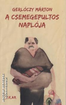 Gerlóczy Márton - A csemegepultos naplója