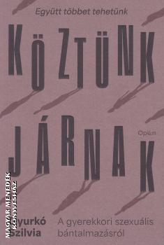 Gyurk� Szilvia - K�zt�nk j�rnak