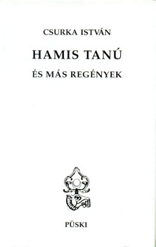 Csurka Istvn - Hamis tan s ms regnyek