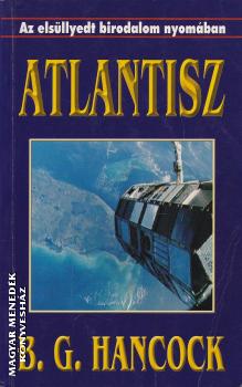 B. G. Hancock - Atlantisz ANTIKVÁR
