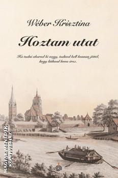 Wber Krisztina - Hoztam utat