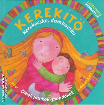 J. Kovács Judit - Kerekítő - Kerekecske, dombocska