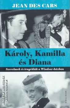 Jean Des Cars - Károly, Kamilla és Diana