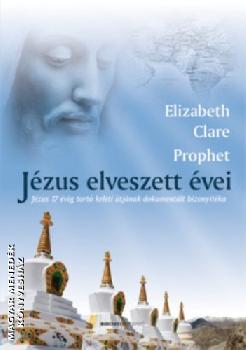 Elizabeth Clare Prophet - J�zus elveszett �vei
