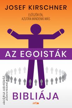 Josef Kirschner - Az egoist�k bibli�ja