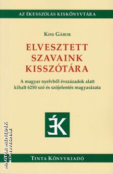 Kiss Gbor - Elvesztett szavaink kissztra