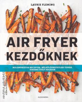 Laurie Fleming - Air fryer kezd�knek