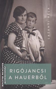 Lazányi Béla - Rigójancsi a Hauerből