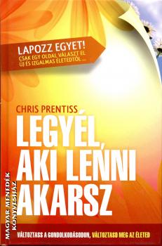 Chris Prentiss - Legyél aki lenni akarsz ANTIKVÁR