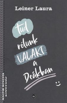 Leiner Laura - Tud rlunk VALAKI a Dekban