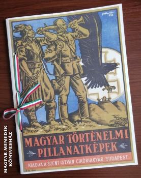  - Magyar trtnelmi pillanatkpek - reprint kiads