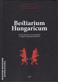 Magyar Zoltn - Bestiarium Hungaricum