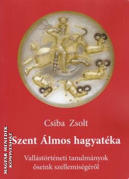 Csiba Zsolt - Szent lmos hagyatka