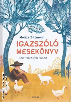 Móricz Zsigmond - Igazszóló mesekönyv