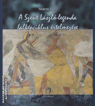 Nmeth Zsolt - A Szent Lszl-legenda falkpciklus rtelmezse