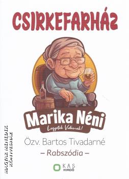 �zv. Bartos Tivadarn� - Csirkefarh�z - Rabsz�dia