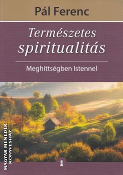 Pl Ferenc - Termszetes spiritualits