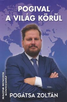 Pogtsa Zoltn - Pogival a vilg krl
