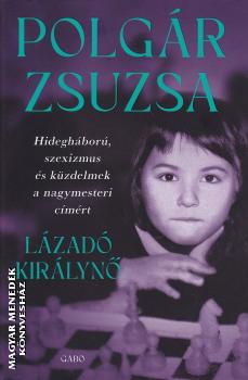 Polgár Zsuzsa - Lázadó királynő
