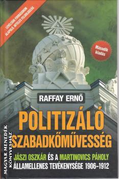 Raffay Ern - Politizl szabadkmvessg - kemnytbls